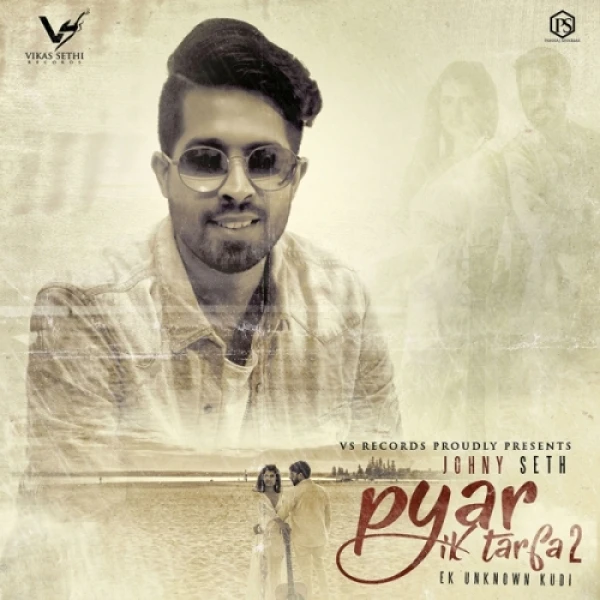 Pyar Ik Tarfa 2 Johny Seth mp3 song download, Pyar Ik Tarfa 2 Johny Seth full album mp3 song