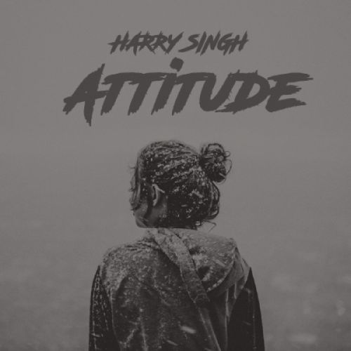 Attitude Harry Singh, Sukhe Muzical Doctorz mp3 song download, Attitude Harry Singh, Sukhe Muzical Doctorz full album mp3 song