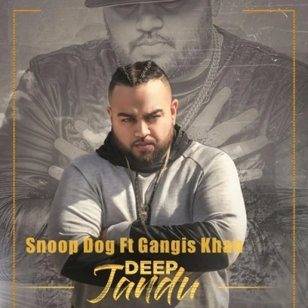 Snoop Dog Gangis Khan, Deep Jandu mp3 song download, Snoop Dog Gangis Khan, Deep Jandu full album mp3 song