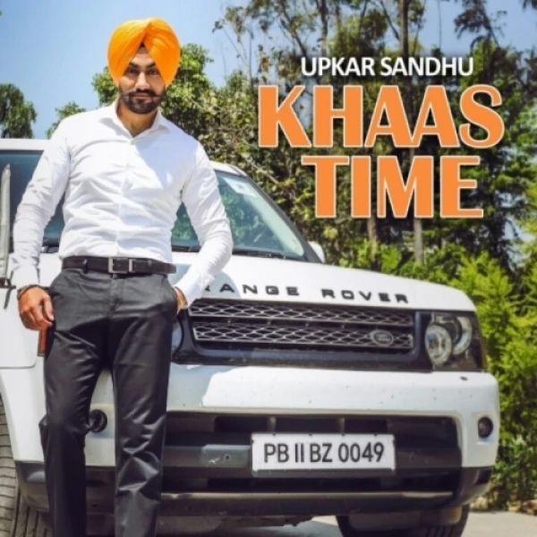 Khaas Time Upkar Sandhu mp3 song download, Khaas Time Upkar Sandhu full album mp3 song