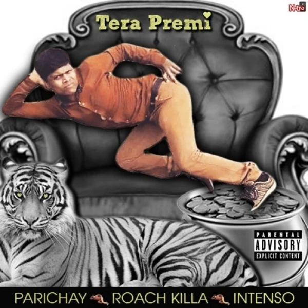 Tera Premi Ft Roach Killa Parichay, Intenso mp3 song download, Tera Premi Parichay, Intenso full album mp3 song