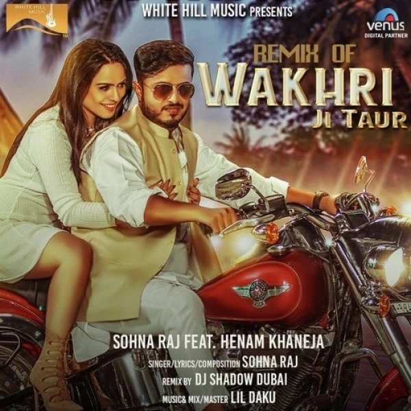 Wakhri Ji Taur (Remix) Sohna Raj mp3 song download, Wakhri Ji Taur (Remix) Sohna Raj full album mp3 song