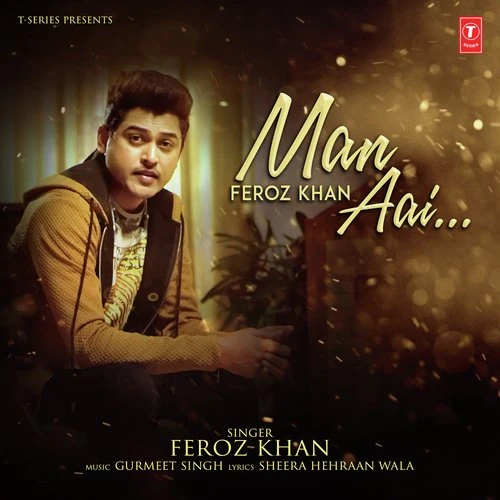 Man Aai Feroz Khan mp3 song download, Man Aai Feroz Khan full album mp3 song