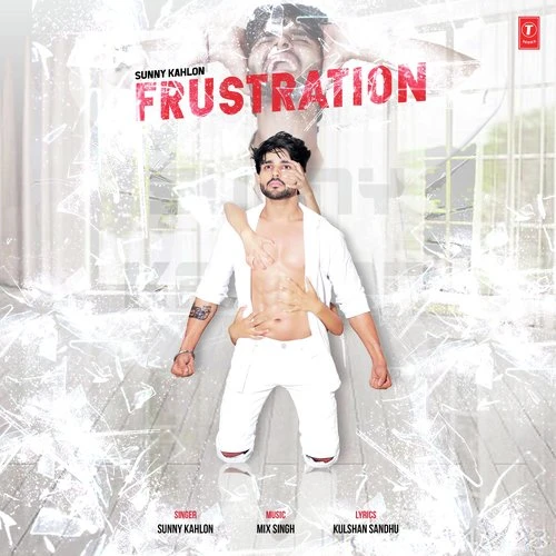 Frustration Sunny Kahlon, Kulshan Sandhu mp3 song download, Frustration Sunny Kahlon, Kulshan Sandhu full album mp3 song