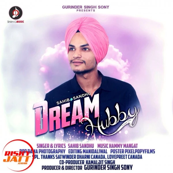 Dream Hubby Sahib Sandhu mp3 song download, Dream Hubby Sahib Sandhu full album mp3 song