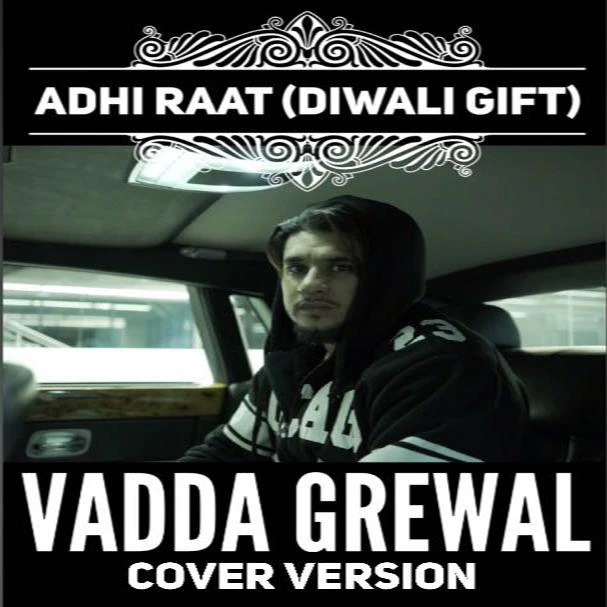 Adhi Raat (Cover Version) Vadda Grewal, Sara Gurpal mp3 song download, Adhi Raat (Cover Version) Vadda Grewal, Sara Gurpal full album mp3 song