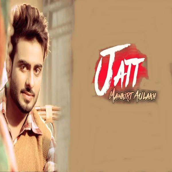 Jatt Mankirt Aulakh mp3 song download, Jatt Mankirt Aulakh full album mp3 song