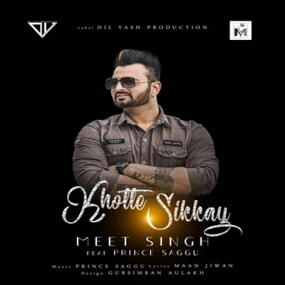 Khotte Sikkay Prince Saggu, Meet Singh mp3 song download, Khotte Sikkay Prince Saggu, Meet Singh full album mp3 song