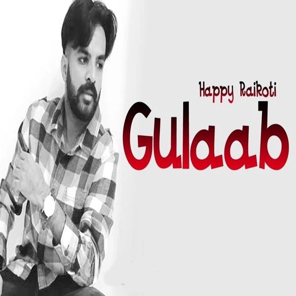 Gulaab Happy Raikoti mp3 song download, Gulaab Happy Raikoti full album mp3 song