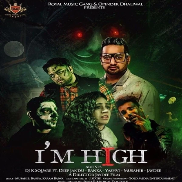 Im High DJ K Square, Yashvi, Deep Jandu, Banka, Musahib, Jaydee mp3 song download, Im High DJ K Square, Yashvi, Deep Jandu, Banka, Musahib, Jaydee full album mp3 song