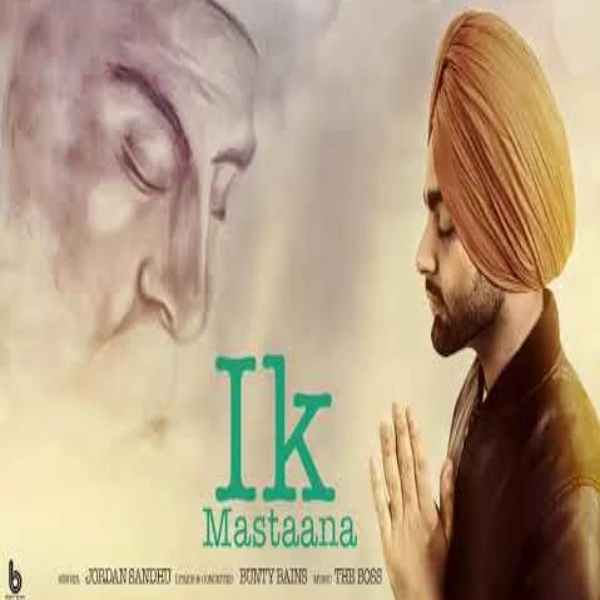 Ik Mastaana Jordan Sandhu mp3 song download, Ik Mastaana Jordan Sandhu full album mp3 song