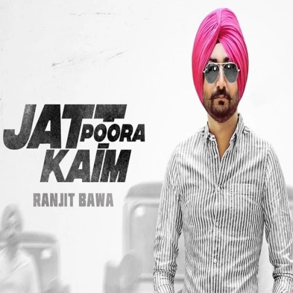 Jatt Poora Kaim Ranjit Bawa mp3 song download, Jatt Poora Kaim Ranjit Bawa full album mp3 song