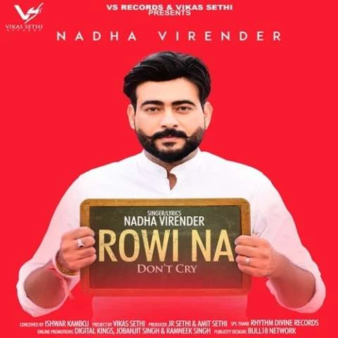 Rowi Na (Dont Cry) Nadha Virender mp3 song download, Rowi Na (Dont Cry) Nadha Virender full album mp3 song