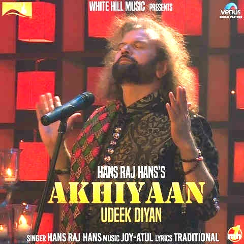 Akhiyaan Udeek Diyan Hans Raj Hans mp3 song download, Akhiyaan Udeek Diyan Hans Raj Hans full album mp3 song