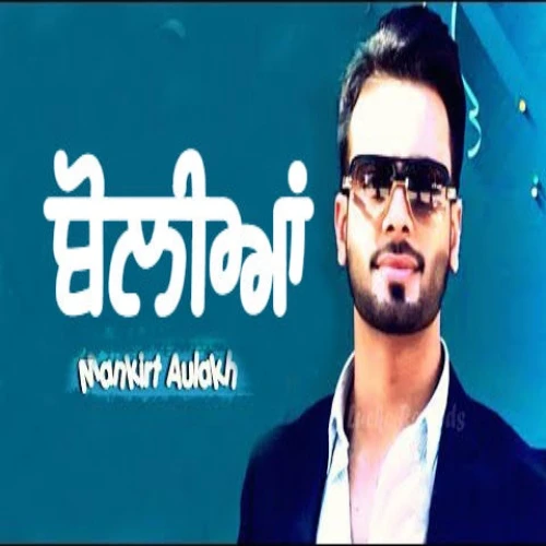 Boliyan Mankirt Aulakh mp3 song download, Boliyan Mankirt Aulakh full album mp3 song