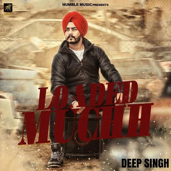 Loaded Muchh Deep Singh mp3 song download, Loaded Muchh Deep Singh full album mp3 song