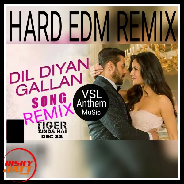 Dil Diyan Gallan (Edm Hard Remix) Atif Aslam mp3 song download, Dil Diyan Gallan (Edm Hard Remix) Atif Aslam full album mp3 song