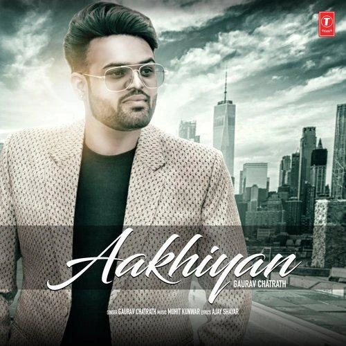 Aakhiyan Gaurav Chatrath mp3 song download, Aakhiyan Gaurav Chatrath full album mp3 song