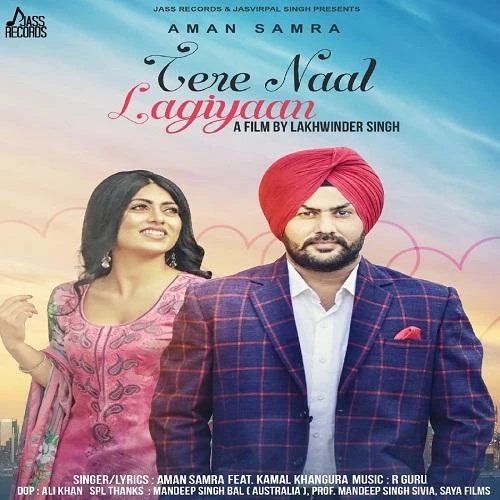 Tere Naal Lagiyaan Aman Samra mp3 song download, Tere Naal Lagiyaan Aman Samra full album mp3 song