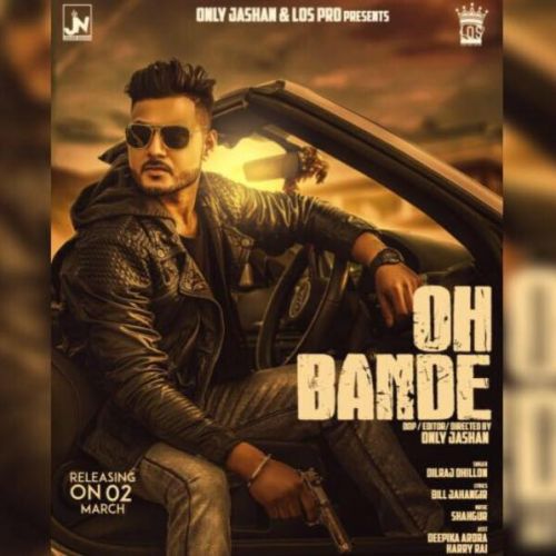 Oh Bande Dilraj Dhillon mp3 song download, Oh Bande Dilraj Dhillon full album mp3 song