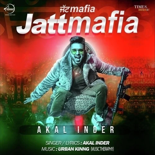 Jatt Mafia Akal Inder mp3 song download, Jatt Mafia Akal Inder full album mp3 song
