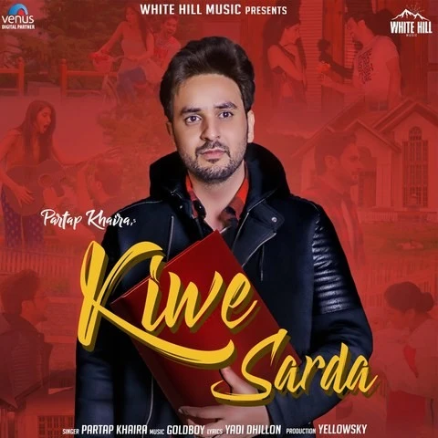 Kiwe Sarda Partap Khaira mp3 song download, Kiwe Sarda Partap Khaira full album mp3 song