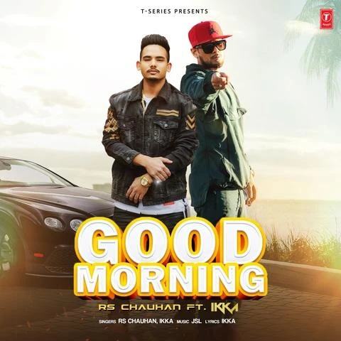 Good Morning Rs Chauhan, Ikka mp3 song download, Good Morning Rs Chauhan, Ikka full album mp3 song