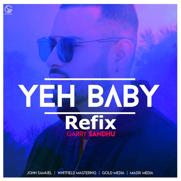 Yeah Baby Refix Garry Sandhu mp3 song download, Yeah Baby Refix Garry Sandhu full album mp3 song