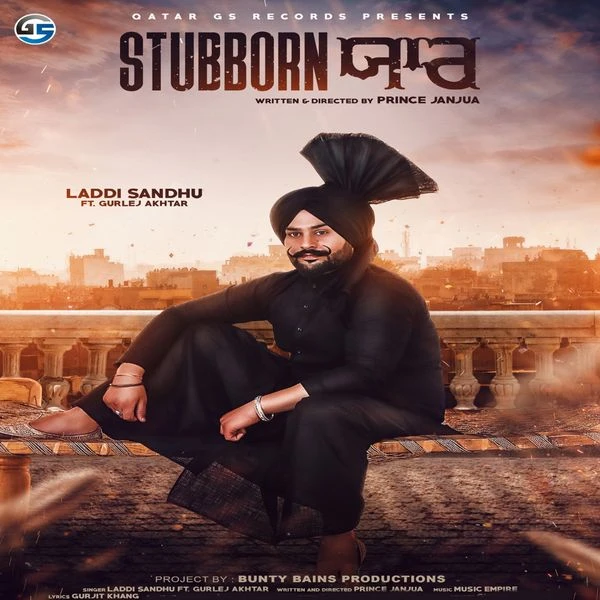 Stubborn Yaar Laddi Sandhu, Gurlej Akhtar mp3 song download, Stubborn Yaar Laddi Sandhu, Gurlej Akhtar full album mp3 song