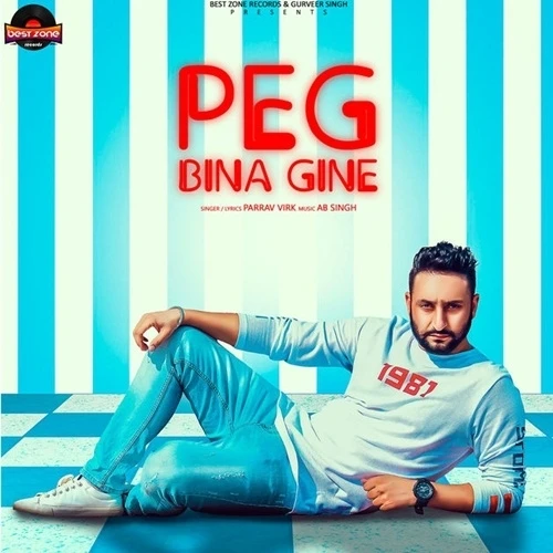 Peg Bina Gine Parrav Virk mp3 song download, Peg Bina Gine Parrav Virk full album mp3 song