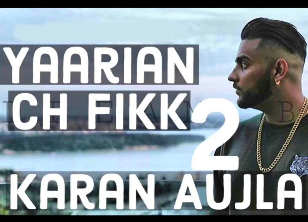 Yaarian Ch Fikk 2 Karan Aujla mp3 song download, Yaarian Ch Fikk 2 Karan Aujla full album mp3 song