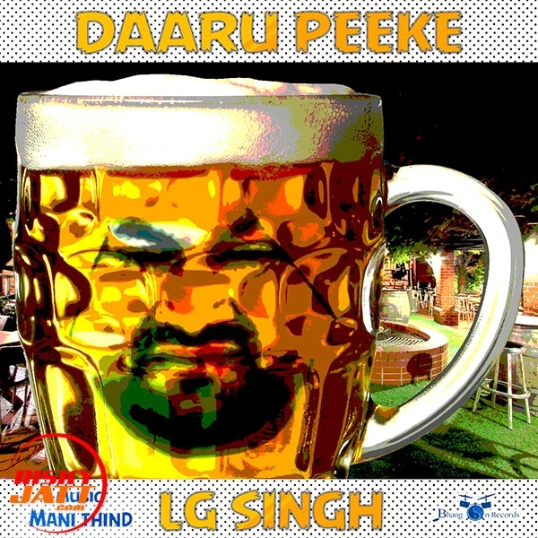 Daaru Peeke LG Singh mp3 song download, Daaru Peeke LG Singh full album mp3 song