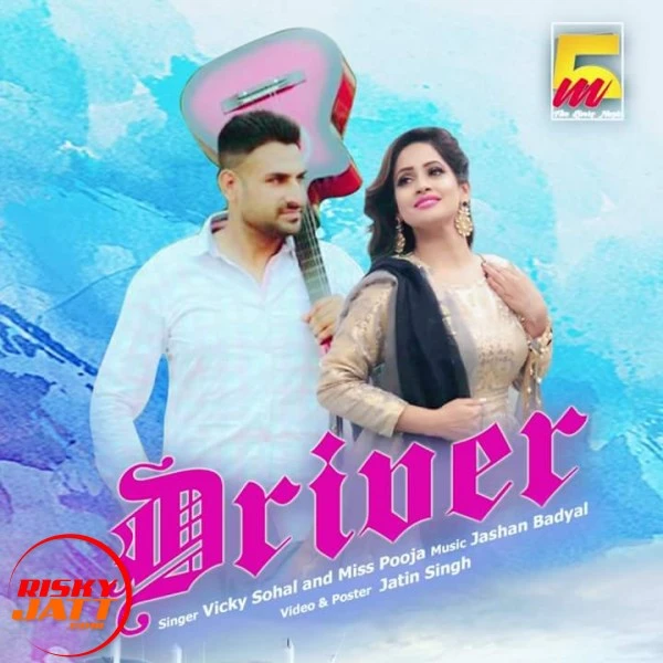 Driver Miss Pooja, Vicky Sohal mp3 song download, Driver Miss Pooja, Vicky Sohal full album mp3 song