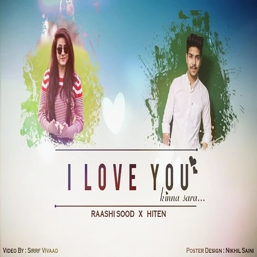 I Love You Kinna Sara Dj Hiten, Raashi Sood mp3 song download, I Love You Kinna Sara Dj Hiten, Raashi Sood full album mp3 song