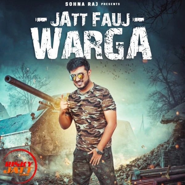 Jatt fauj warga Sohna Raj mp3 song download, Jatt fauj warga Sohna Raj full album mp3 song