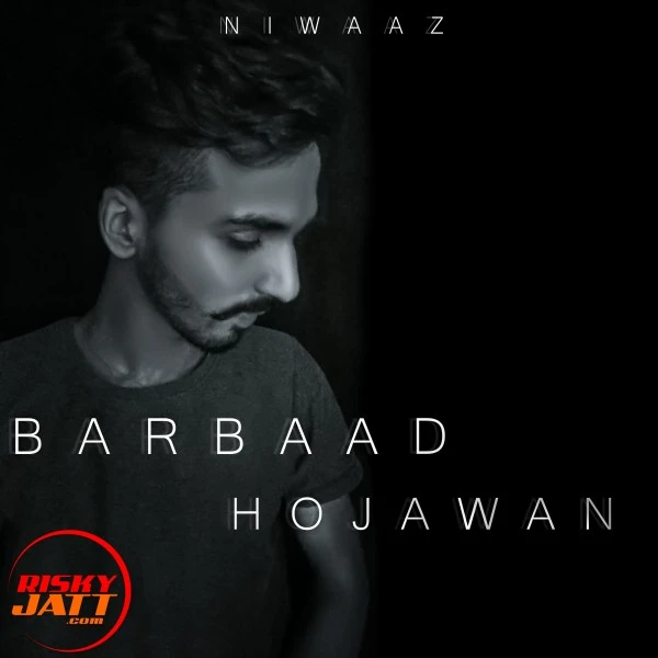Barbaad Hojawan Niwaaz mp3 song download, Barbaad Hojawan Niwaaz full album mp3 song