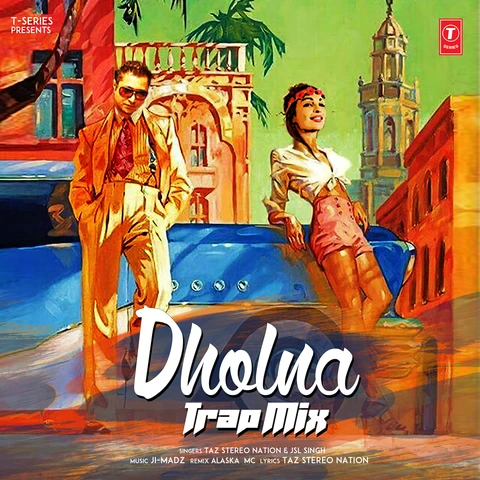 Dholna Trap Mix Taz Stereo Nation, JSL Singh mp3 song download, Dholna Trap Mix Taz Stereo Nation, JSL Singh full album mp3 song