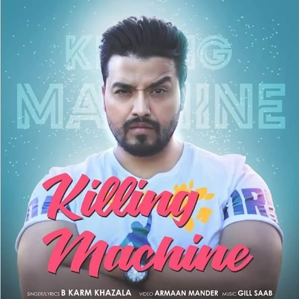 Killing Machine B Karm Khazala mp3 song download, Killing Machine B Karm Khazala full album mp3 song
