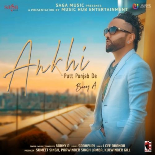 Ankhi Putt Punjab De Banny A mp3 song download, Ankhi Putt Punjab De Banny A full album mp3 song