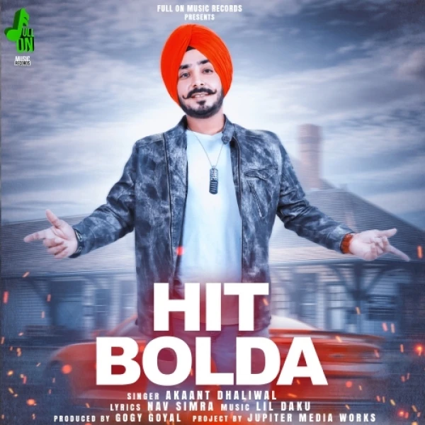 Hit Bolda Akaant Dhaliwal mp3 song download, Hit Bolda Akaant Dhaliwal full album mp3 song