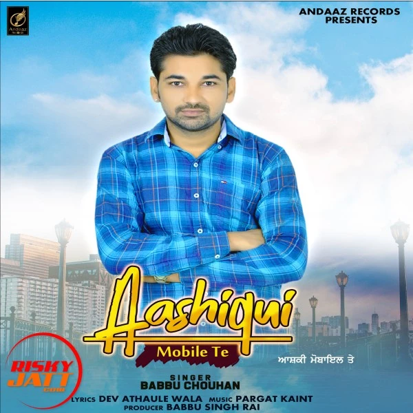Aashiqui Mobile Tea Babbu Chouhan mp3 song download, Aashiqui Mobile Tea Babbu Chouhan full album mp3 song