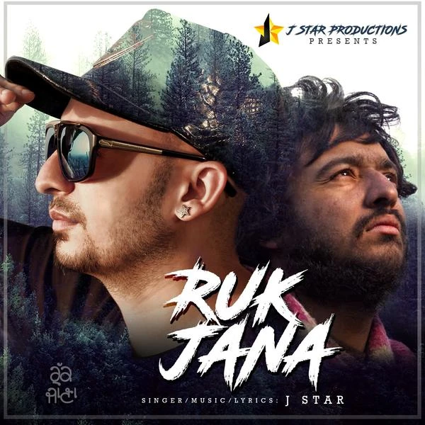 Ruk Jana J Star mp3 song download, Ruk Jana J Star full album mp3 song