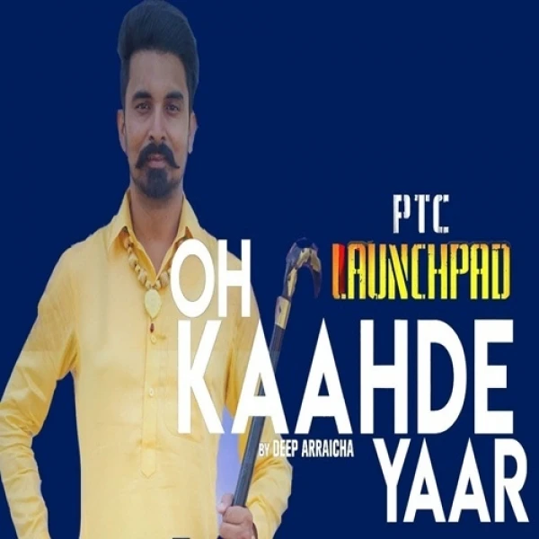 Oh Kaahde Yaar Deep Arraicha mp3 song download, Oh Kaahde Yaar Deep Arraicha full album mp3 song