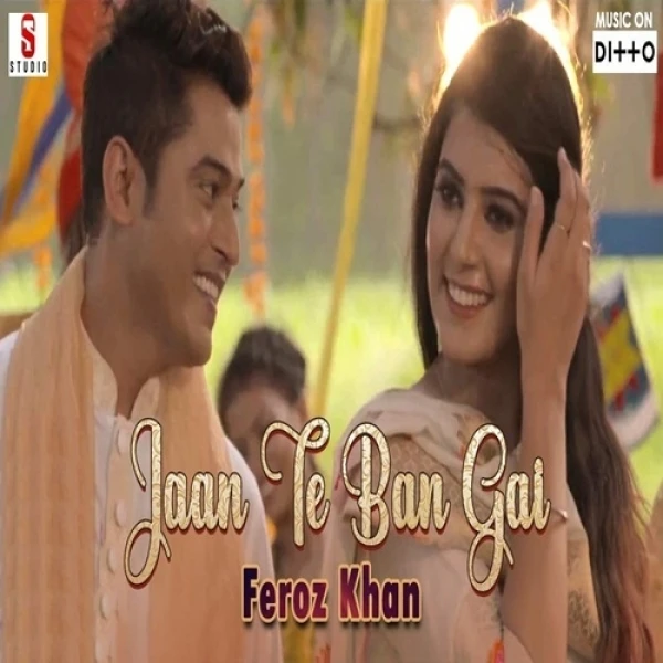 Jaan Te Ban Gai Feroz Khan mp3 song download, Jaan Te Ban Gai Feroz Khan full album mp3 song