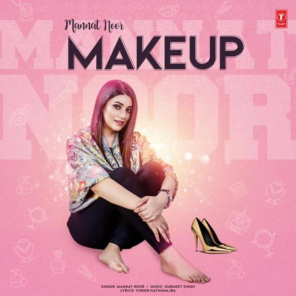 Make Up Mannat Noor mp3 song download, Make Up Mannat Noor full album mp3 song