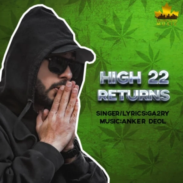 High 22 Returns Ga2ry mp3 song download, High 22 Returns Ga2ry full album mp3 song