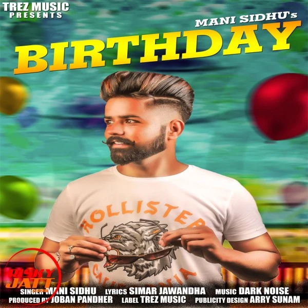 Birthday Mani Sidhu mp3 song download, Birthday Mani Sidhu full album mp3 song