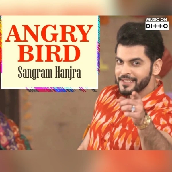 Angry Bird Sangram Hanjra mp3 song download, Angry Bird Sangram Hanjra full album mp3 song