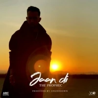 Jaan Di The Prophec mp3 song download, Jaan Di The Prophec full album mp3 song