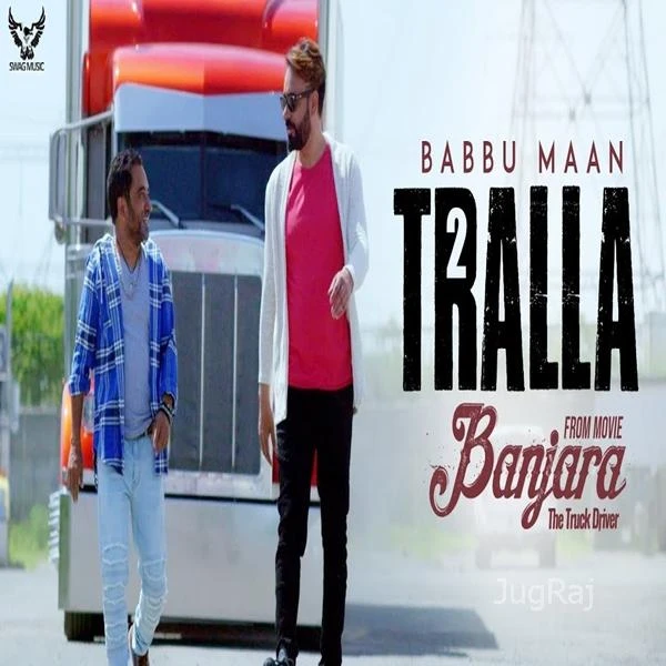 Tralla 2 (Banjara The Truck Driver) Babbu Maan mp3 song download, Tralla 2 (Banjara The Truck Driver) Babbu Maan full album mp3 song